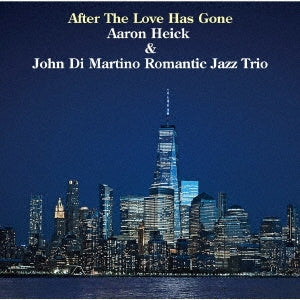 Aaron Heik & Romantic Jazz Trio - After The Love Has Gone - Japan CD