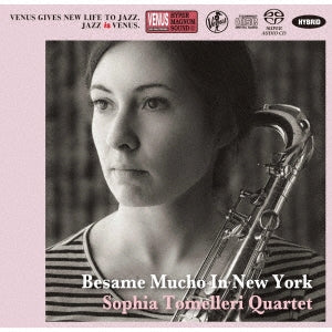 Sophia Tomelleri Quartet - Besame Mucho In New York - Japan SACD Hybrid