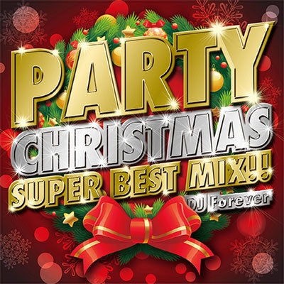 DJ Forever - PARTY CHRISTMAS SUPER BEST MIX!! - Japan CD