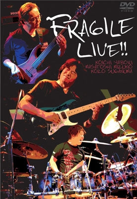 FRAGILE - FRAGILE; Yahori Koichi x Mizuno Masatoshi x Suganuma Kozo LIVE!! - Japan DVD