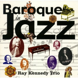 Ray Kennedy Trio - Baroque in Jazz - Japan CD