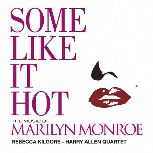 Rebecca Kilgore 、 Harry Allen Quartet - Some Like It Hot The Music Of Marilyn Monroe - Japan CD