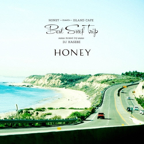DJ HASEBE - HONEY meets ISLAND CAFE Best Surf Trip - Japan CD