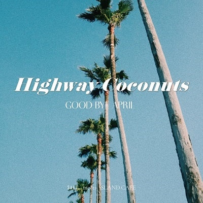 Good Bye April - Highway Coconuts - Japan Vinyl 7inch Record