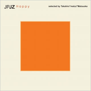 Various Artists - JPJZ -Happy- selected by Takahiro"matzz"Matsuoka - Japan CD