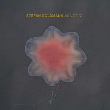 Stefan Goldmann - Acustica - Import CD