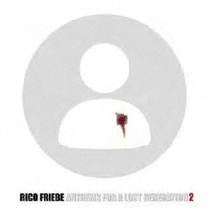 Rico Friebe - Anthems For A Lost Generation 2 - Import CD