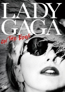Lady Gaga - Lady Gaga On The Edge - Japan DVD