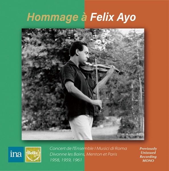 Felix Ayo, I Musici - Hommage A Felix Ayo -Vivaldi, Rossini, Bartok : Felix Ayo(Vn)I Musici (1958-1961) - Import CD Limited Edition