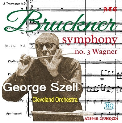 George Szell, Cleveland Orchestra - Ats945-2 Cleveland Orchestra Conducted By George Cell, Brookner: Symphony No. 3 "Wagner" - Import UHQCD