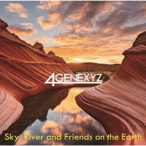 4GENEXYZ - Sky,River And Friends On The Earth - Japan CD