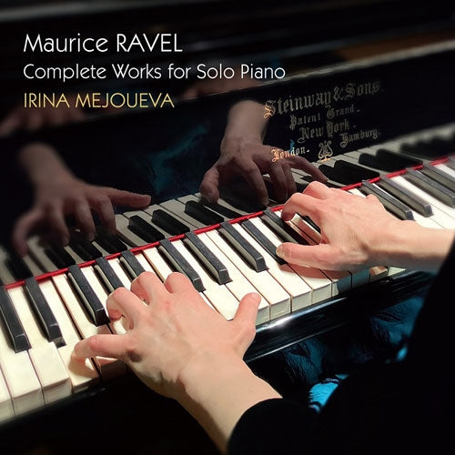 Irina Mejoueva - Ravel : Complete Works for Solo Piano - Japan 2 CD