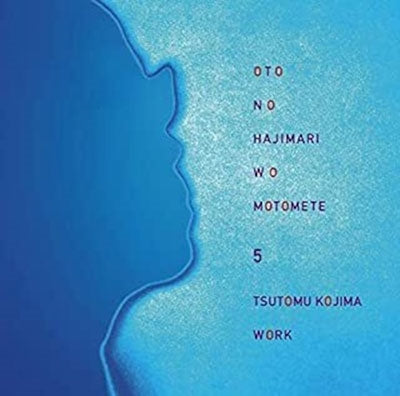 Various Artists - Oto No Hajinari Wo Motomete 5 Tsutomu Kojima Work  - Japan CD
