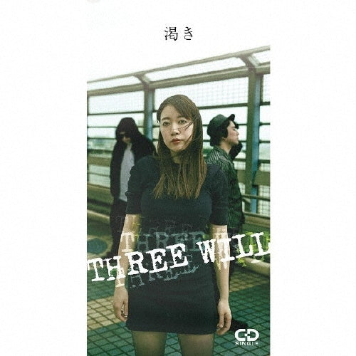 THREE WILL - Kawaki - Japan Vinyl 8cmCD single Limited Edition