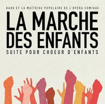 Babx & La Maitrise Populaire De L'Opera Comique - La Marche Des Enfants - Import CD