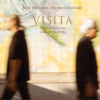 Jose Peixoto,										Nuno Cintrao - Visita: Dialogos Com Carlos Paredes - Import CD