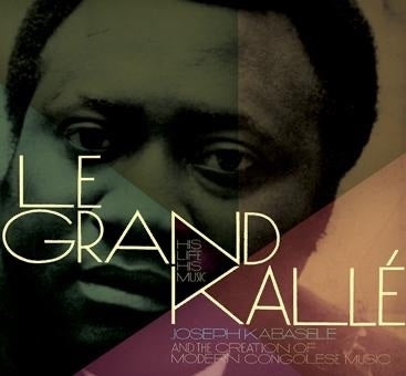 Joseph Kabasele 、 Le Grand Kalle - Grand Kalle: His Life His Music - Import 2 CD