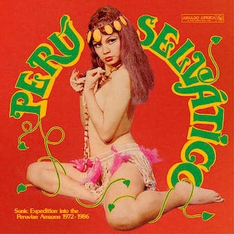 Various Artists - Peru Selvatico Sonic Expedition Into The Peruvian Amazon 1972-1986 - Import Vinyl 2 LP Record