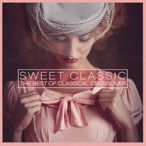 Taro Hakase, Iwao Furusawa, Chisako Takashima, Iwao Furusawa feat. LEVELVETS, Yukie Nishimura, Hiroki Kashiwagi - SWEET CLASSIC THE BEST OF CLASSICAL CROSSOVER - Japan CD
