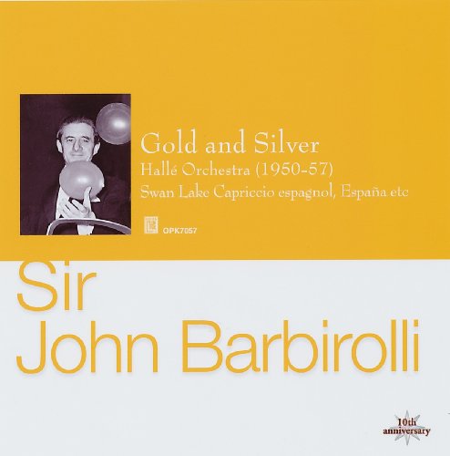 Hallé Orchestra - Sir John Barbirolli / Hallé Orchestra - Gold and Silver - Import CD