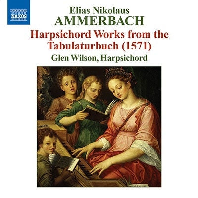 Glen Wilson - Ammerbach: Harpsichord Works From The Tabulaturbuch - Import CD