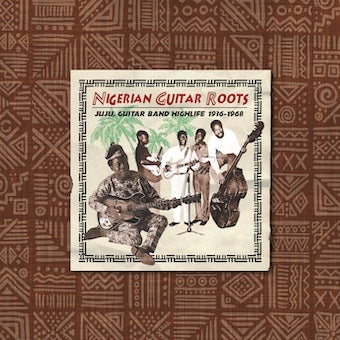 Various Artists - Nigerian Guitar Roots -Juju, Guitar Band Highlife 1936-1967 - Japan 2 CD