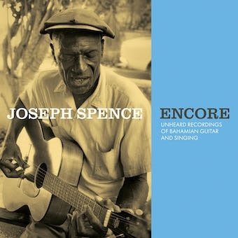 Joseph Spence - Encore: Unheard Recordings Of Bahamian Guitar And Singing - Import Vinyl LP Record