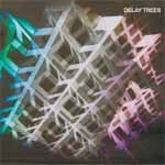Delay Trees - Delay Trees - Japan CD Bonus Track