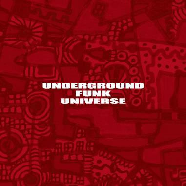 UNDERGROUND FUNK UNIVERSE - UNDERGROUND FUNK UNIVERSE - Japan CD