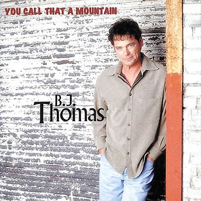 B.J. Thomas - You Call That A Mountain - Import CD