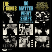 The T-Bones (Us) - No Matter What Shape (Your Stomach’s In)(7inch Jacket Edition) - Japan CD Bonus Track