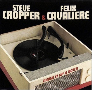 Steve Cropper 、 Felix Cavaliere - Nudge It Up A Notch - Import CD