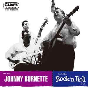 Johnny Burnette & The Rock 'n' Roll Trio - Johnny Burnette And The Rock 'n Roll Trio - Japan CD Bonus Track