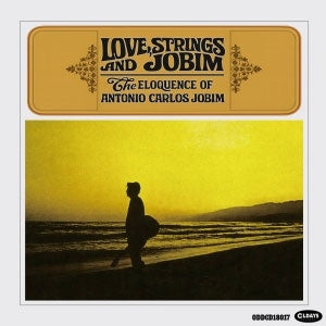 Antonio Carlos Jobim - Love, Strings And Jobim - Japan CD Bonus Track