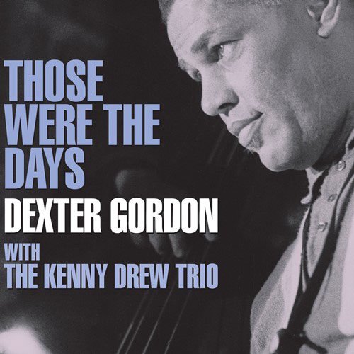 Dexter Gordon 、 Kenny Drew Trio - Those Were The Days  - Japan Mini LP CD