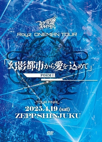Royz - Royz Oneman Tour [genei Toshi Kara Ai Wo Komete]-Form I--Tour Final-2025 Nen 4 Gatsu 19 Nichi(Do) - Japan DVD