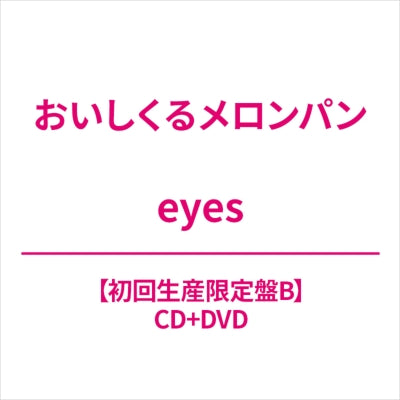 OisicleMelonpan - eyes - Japan CD+DVD Type B