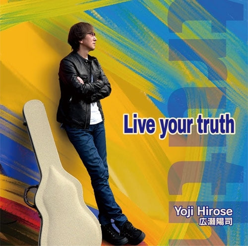 Yoji Hirose - Live your truth - Japan CD