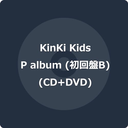 KinKi Kids - P album - Japan w/ DVD, Limited Edition / Type B
