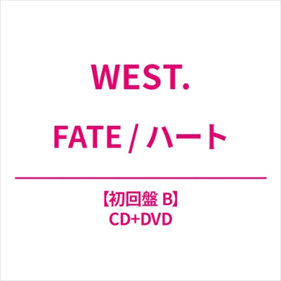 WEST. - Fate / Heart - Japan Type-B CD+DVD