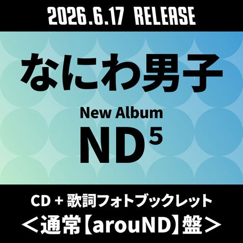 Naniwa Danshi - ND5 - Japan arouND ver. CD + Photo Booklet with Lyrics Bonus Track