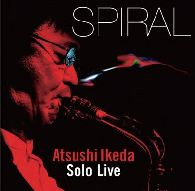 Atsushi Ikeda Quartet - Spiral: Solo Live - Japan CD