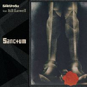 Bakurosu Feat.Bill Laswell - Sanctum / Sanctum - Japan CD
