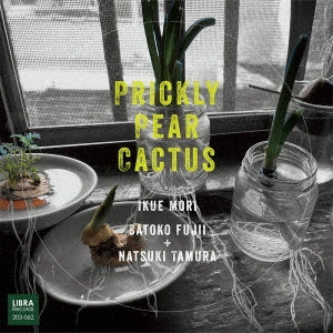 Ikue Mori / Fujii Satoko / Tamura Natsuki - Prickly Pear Cactus [Libra 203-062] - Japan CD