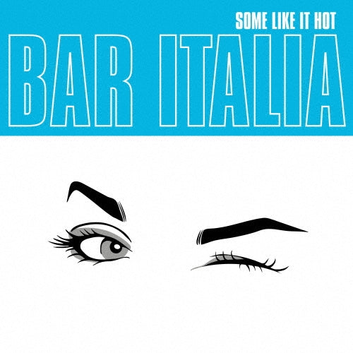Bar Italia - Some Like It Hot - Japan CD Bonus Track
