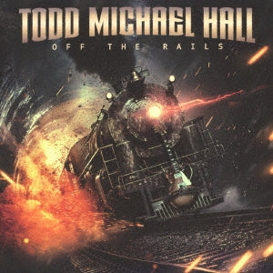 Todd Michael Hall - Off The Rails - Japan CD Bonus Track