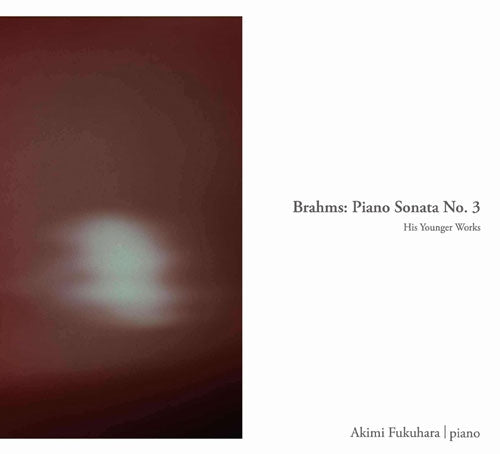 Akimi Fukuhara - Brahms :Brahms Piano Sonata No.3, etc.C.Schumann Schumann Variations - Japan CD