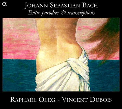 Rafael Oleg, Vincent Dubois - Bach (1685-1750) Entre Parodies & Transcriptions: Oleg(Vn)Dubois(Org) - Import CD