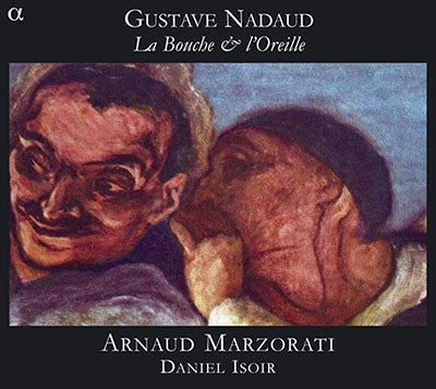 Arnold Marzolati, Daniel Isoir, Stephanie Poole, Alexandre Chabot,  Paul Carlioz - Nadaud , Gustave La Bouche & L'Oreille: Marzorati(Br)D.Isoir(P) - Import CD