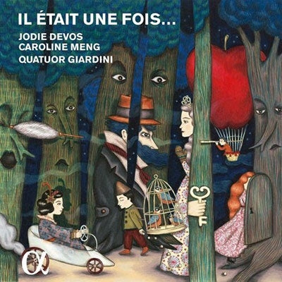 Jodie DeVos, Carolyn Men, Jardini Quartet -  Il Etait Une Fois-Romantic Fairytale Fantasies: J.Devos(S)C.Meng(Ms)Quatuor Giardini - Import CD